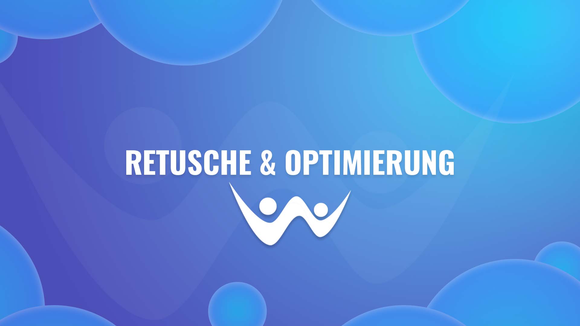 Retusche und Optimierung